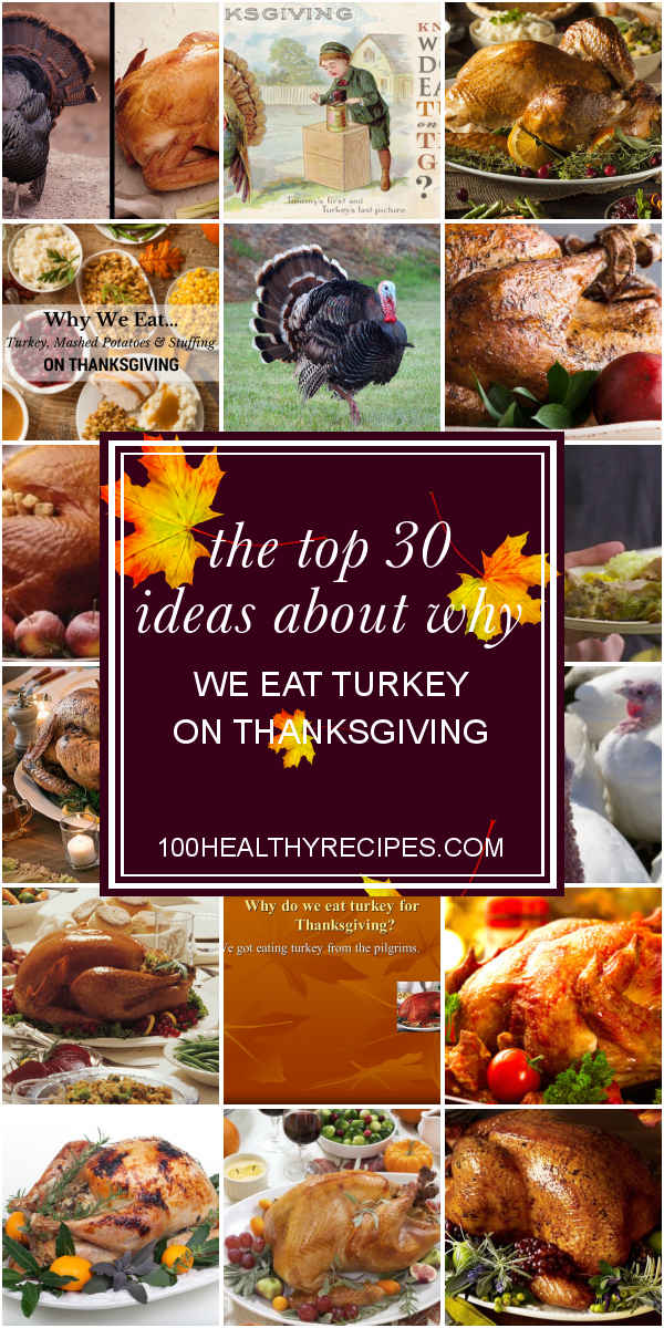 The Top 30 Ideas About Why We Eat Turkey On Thanksgiving – Best Diet ...